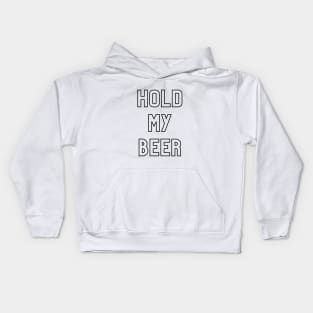 Hold my Beer Kids Hoodie